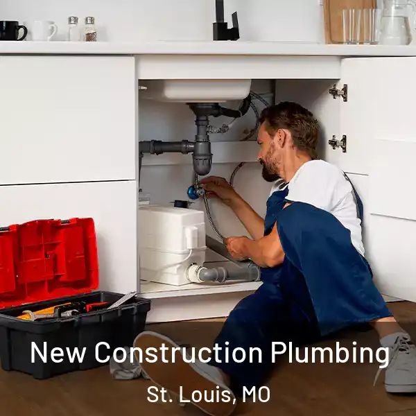  New Construction Plumbing St. Louis, MO